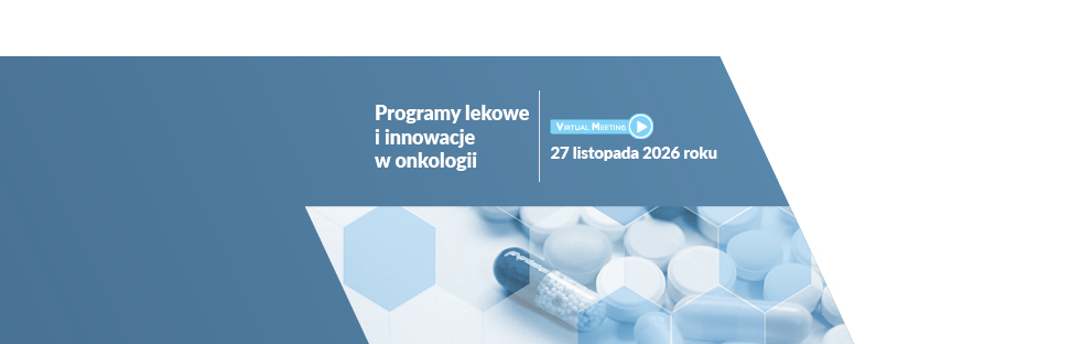 Konferencja Programy lekowe w onkologii – aspekty medyczne, organizacyjne i ekonomiczne 2026